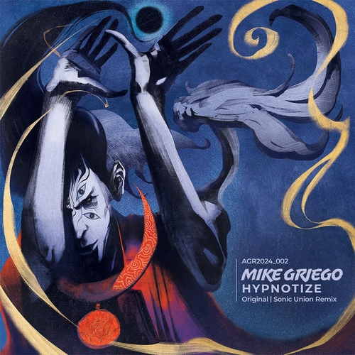 Mike Griego & Hyboid - Hypnotize [AGR2024002]
